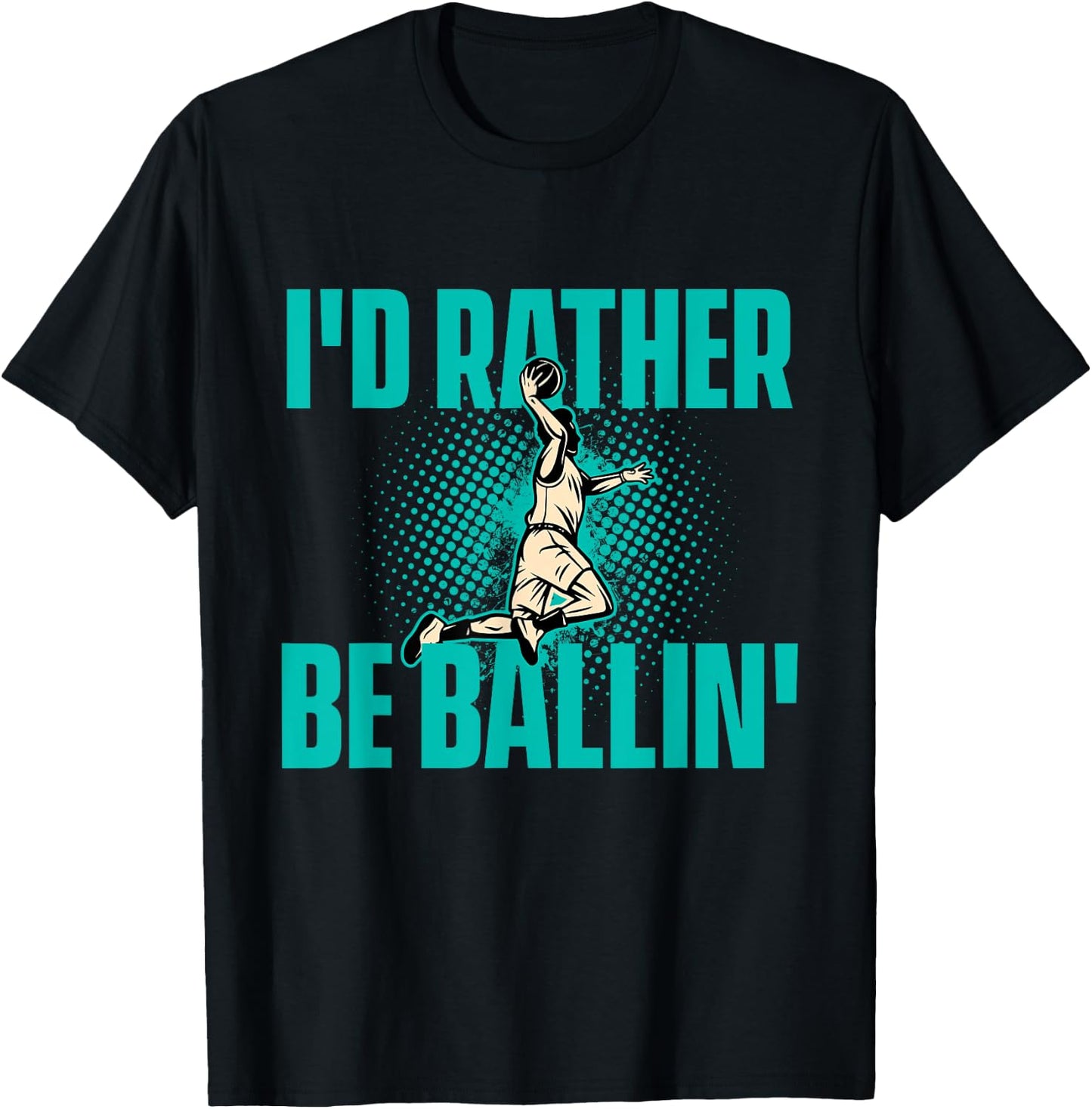 I'd Rather Be Ballin - Basketball Player Sports Lover T-Shirt - T-Shirt | Black