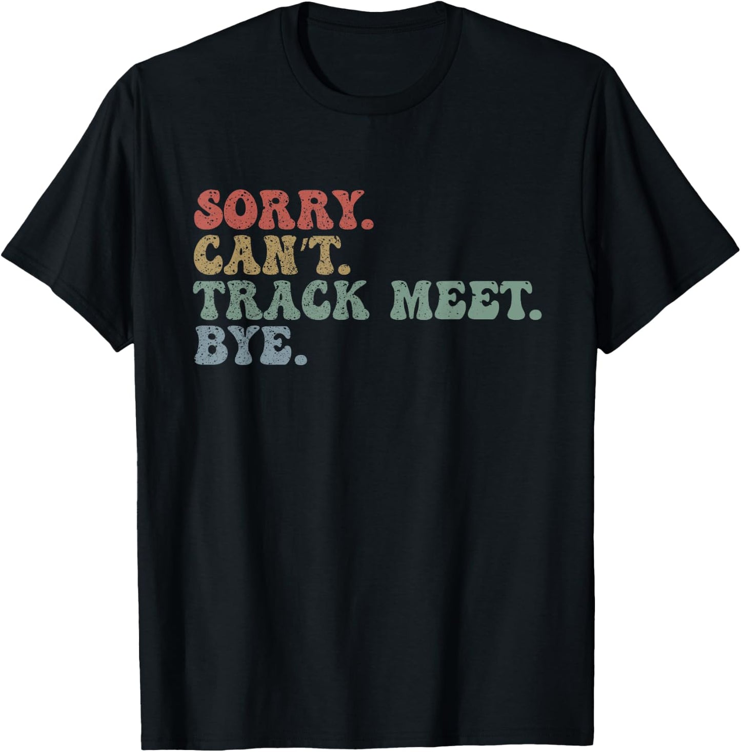 Sorry Can't Track Meet Bye Groovy Retro Funny Football Lover T-Shirt - T-Shirt | Black