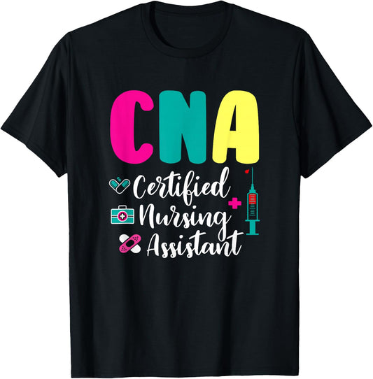 Unique Medical CNA Certified Nursing Assistant Colorful Nurse Appreciation T-Shirt - T-Shirt | Black