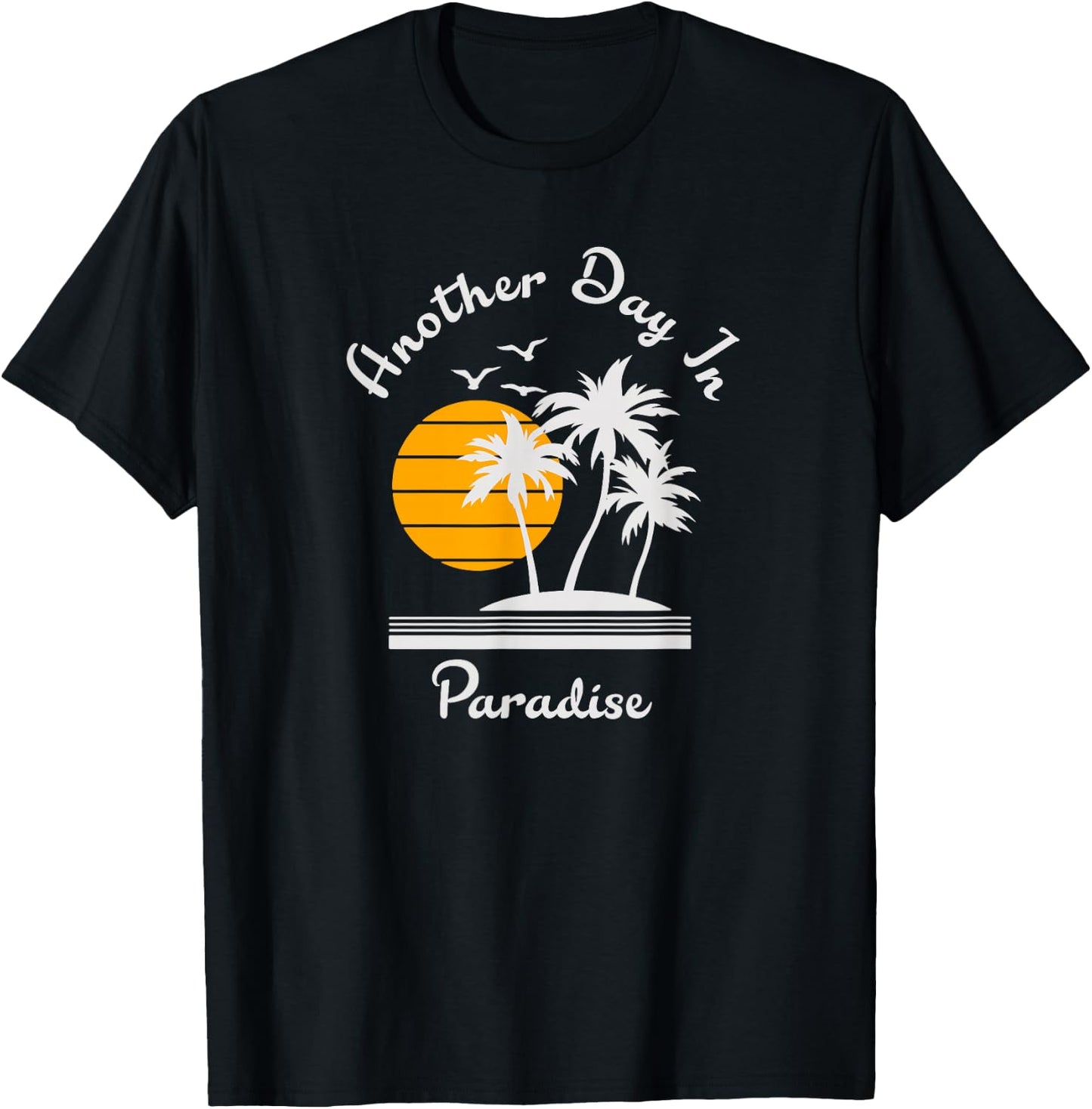 Another Day in Paradise T-Shirt - T-Shirt | Black