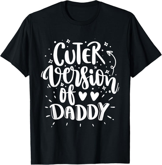 Cuter Version of Daddy Cute T-Shirt - T-Shirt | Black