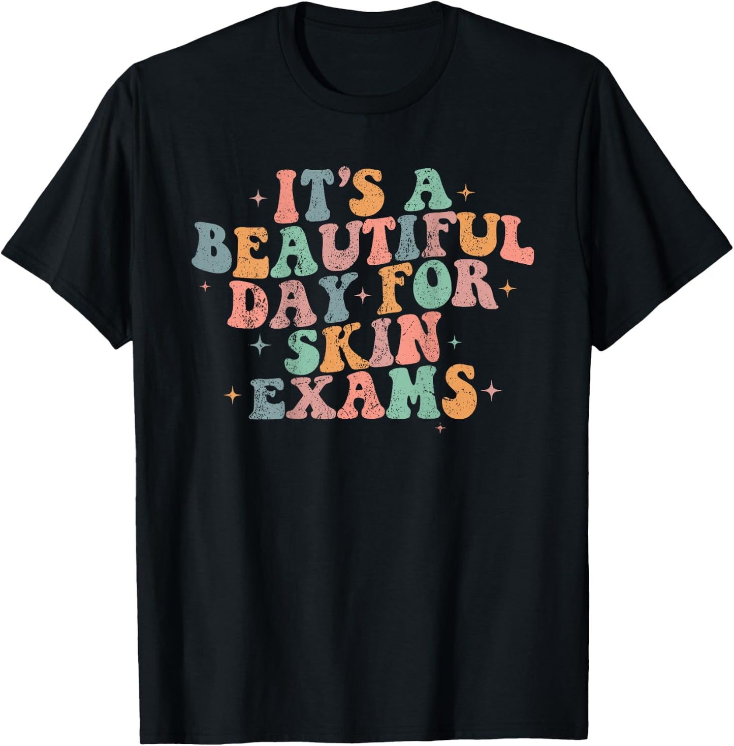 Vintage It's A Beautiful Day For Skin Exams Dermatology T-Shirt - T-Shirt | Black