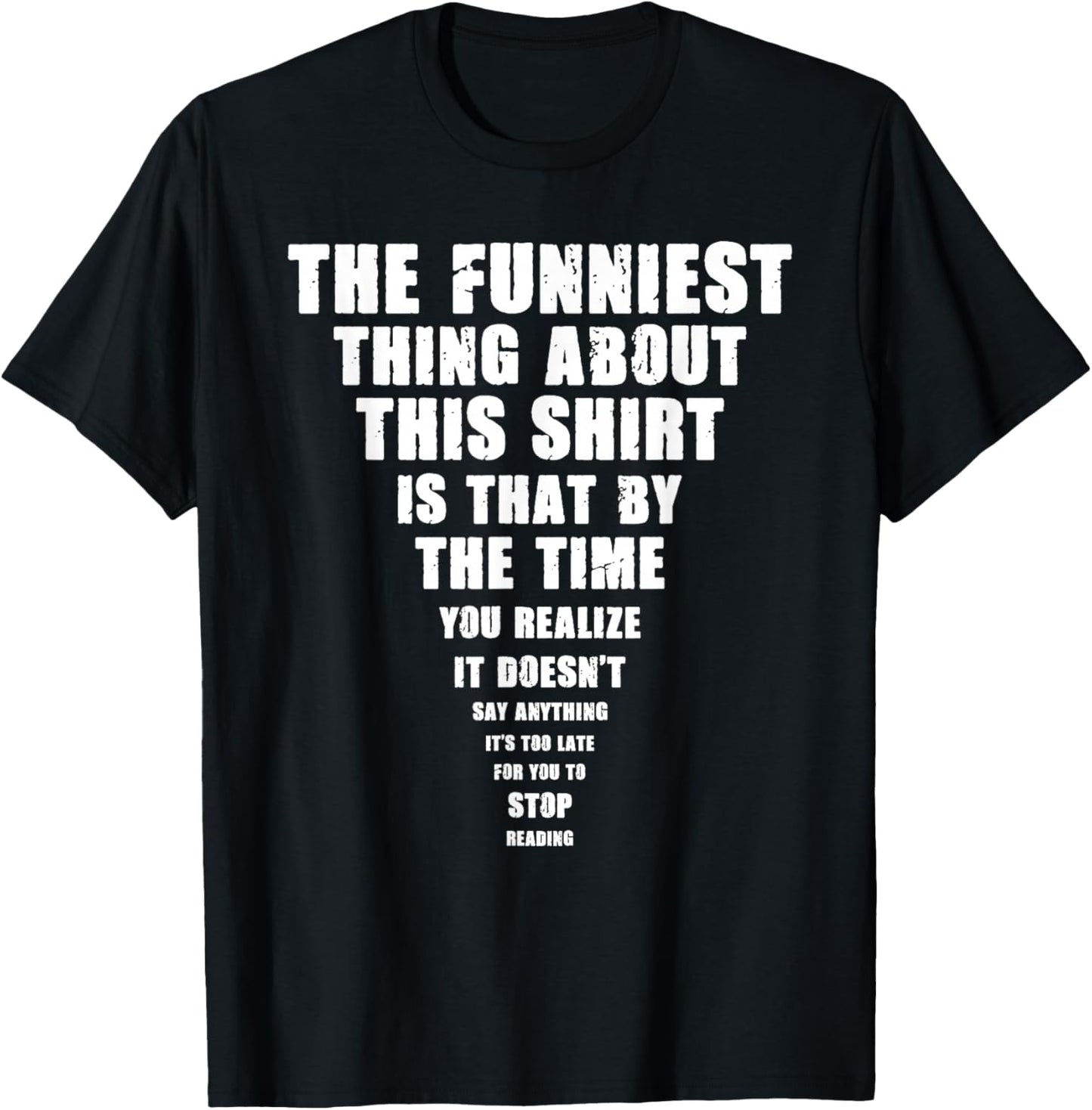 The Funniest Thing About This Stop Reading Saying T-Shirt - T-Shirt | Black