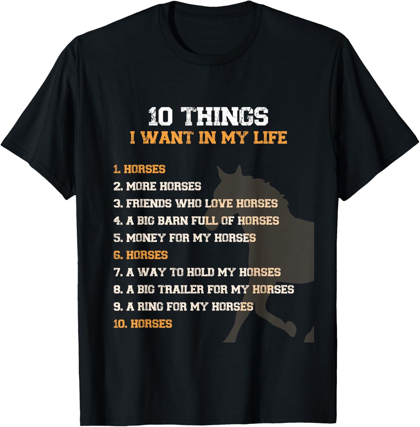 Funny 10 Things I Want In My Life Horses More Horses Graphic T-Shirt - T-Shirt | Black