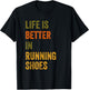Life Is Better In Running Shoes Text Design T-Shirt - T-Shirt | Black