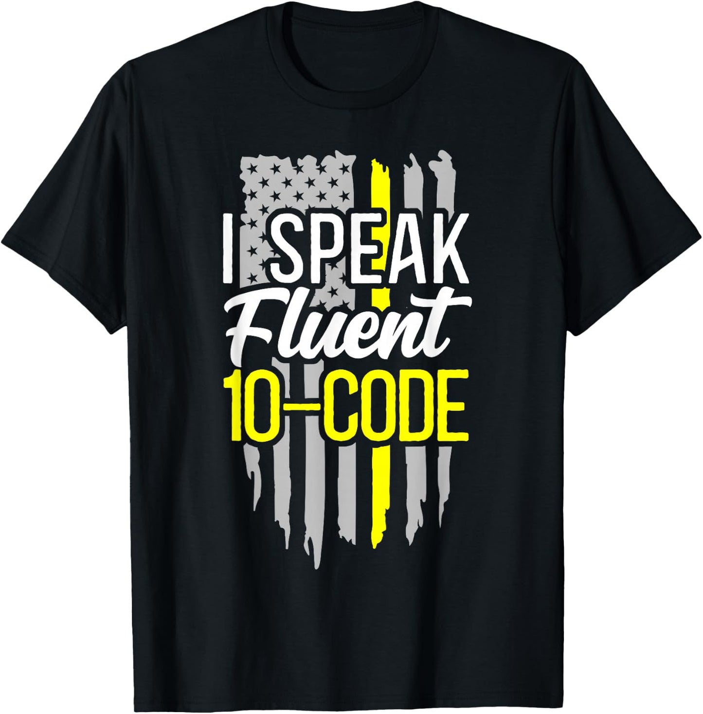 911 Dispatcher Thin Gold Yellow Line American Flag I Speak T-Shirt - T-Shirt | Black
