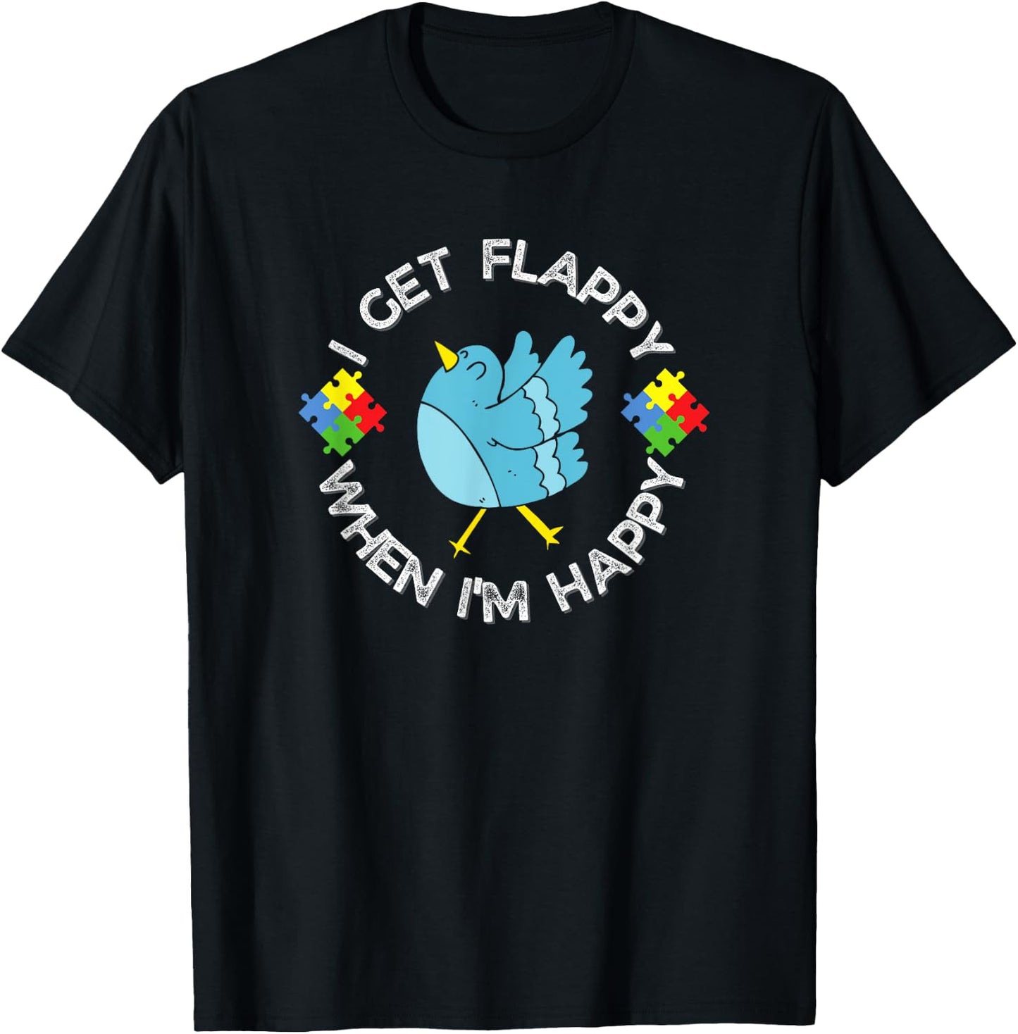 Autism Awareness I Get Flappy When I'm Happy Bird T-Shirt - T-Shirt | Black