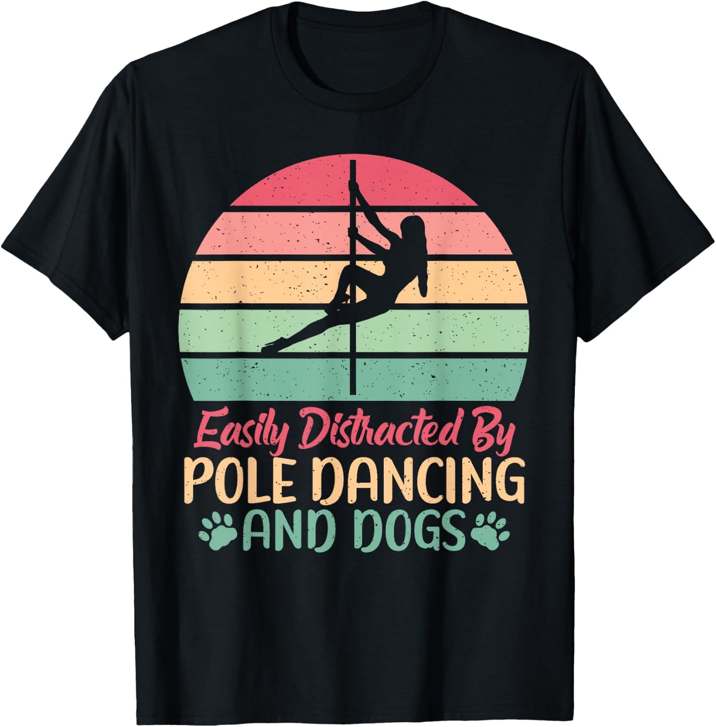 Easily distracted by Pole Dancing and Dogs Pole Dance T-Shirt - T-Shirt | Black