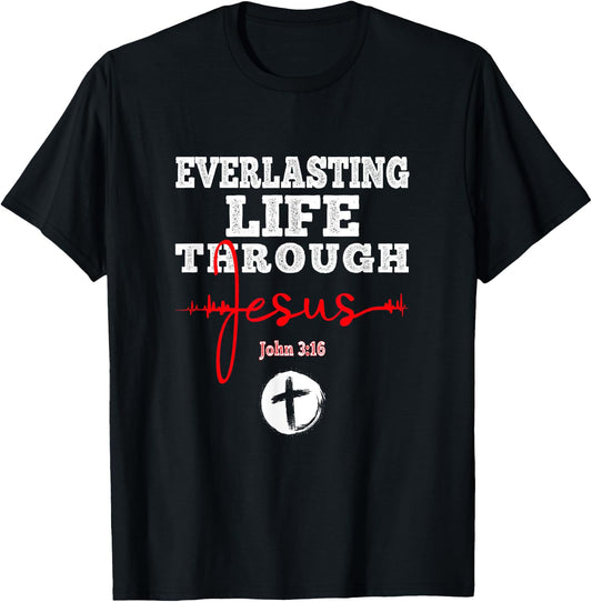 Everlasting Life Through Jesus Bible John 3:16 Christian T-Shirt - T-Shirt | Black