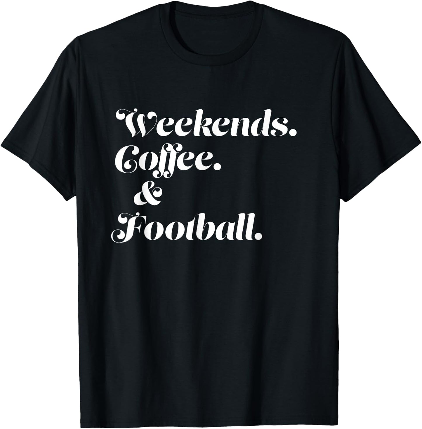 Weekends Coffee And Football T-Shirt - T-Shirt | Black