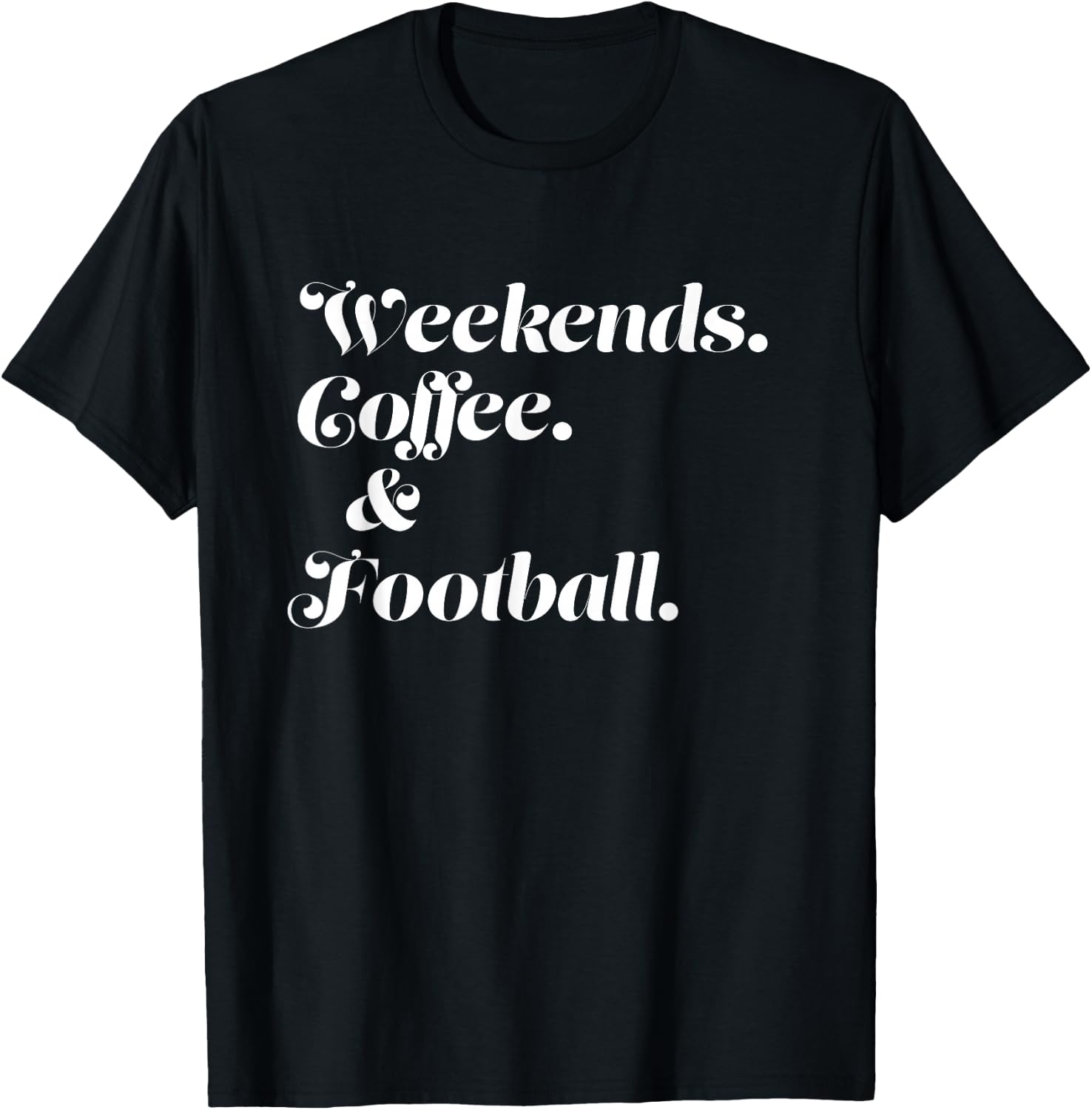 Weekends Coffee And Football T-Shirt - T-Shirt | Black