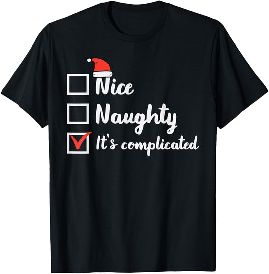 Christmas Nice Naughty Its Complicated Funny Xmas Women Men T-Shirt - T-Shirt | Black