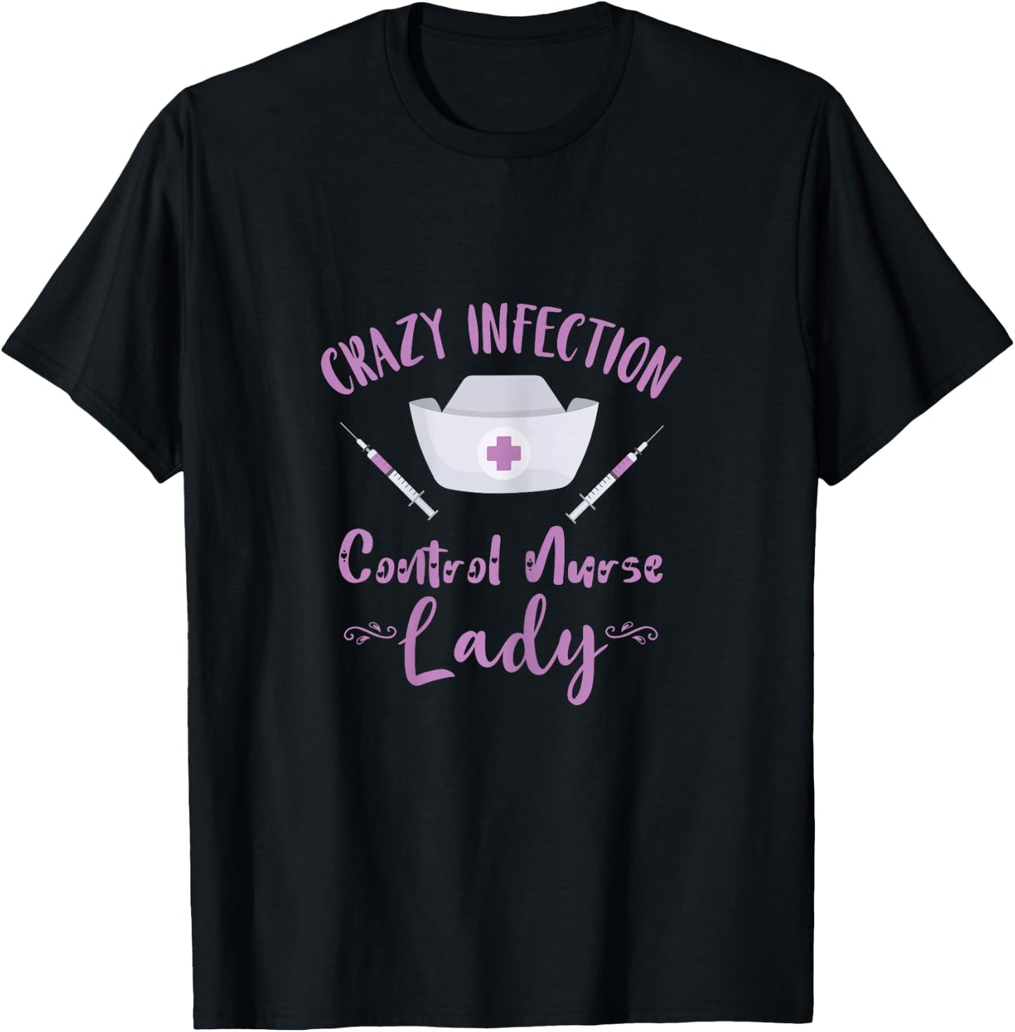 Crazy Infection Control Nurse Lady Needle Nursing Medical T-Shirt - T-Shirt | Black