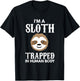 I'm A Sloth Trapped In Human Body Gift Lazy Sloth T-Shirt - T-Shirt | Black