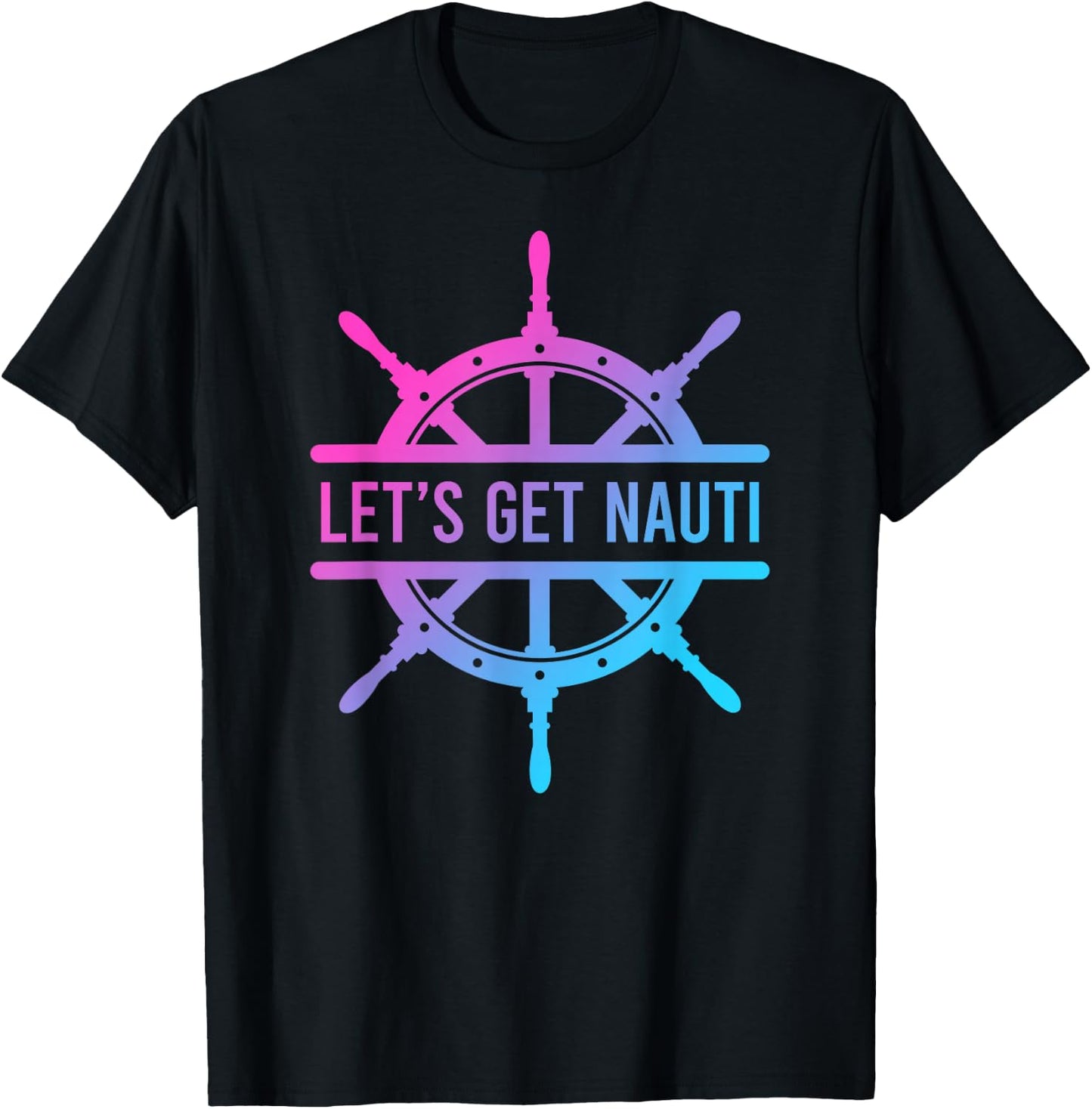 Let's Get Nauti T-Shirt - T-Shirt | Black