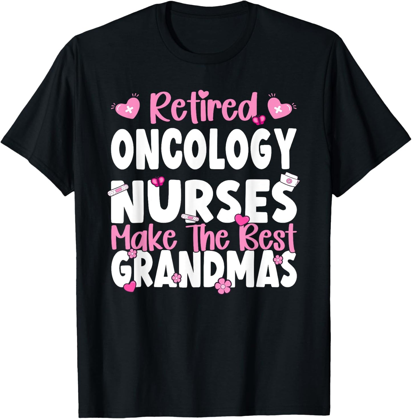 Oncology Nurses make the best grandmas Oncology Nurse T-Shirt - T-Shirt | Black