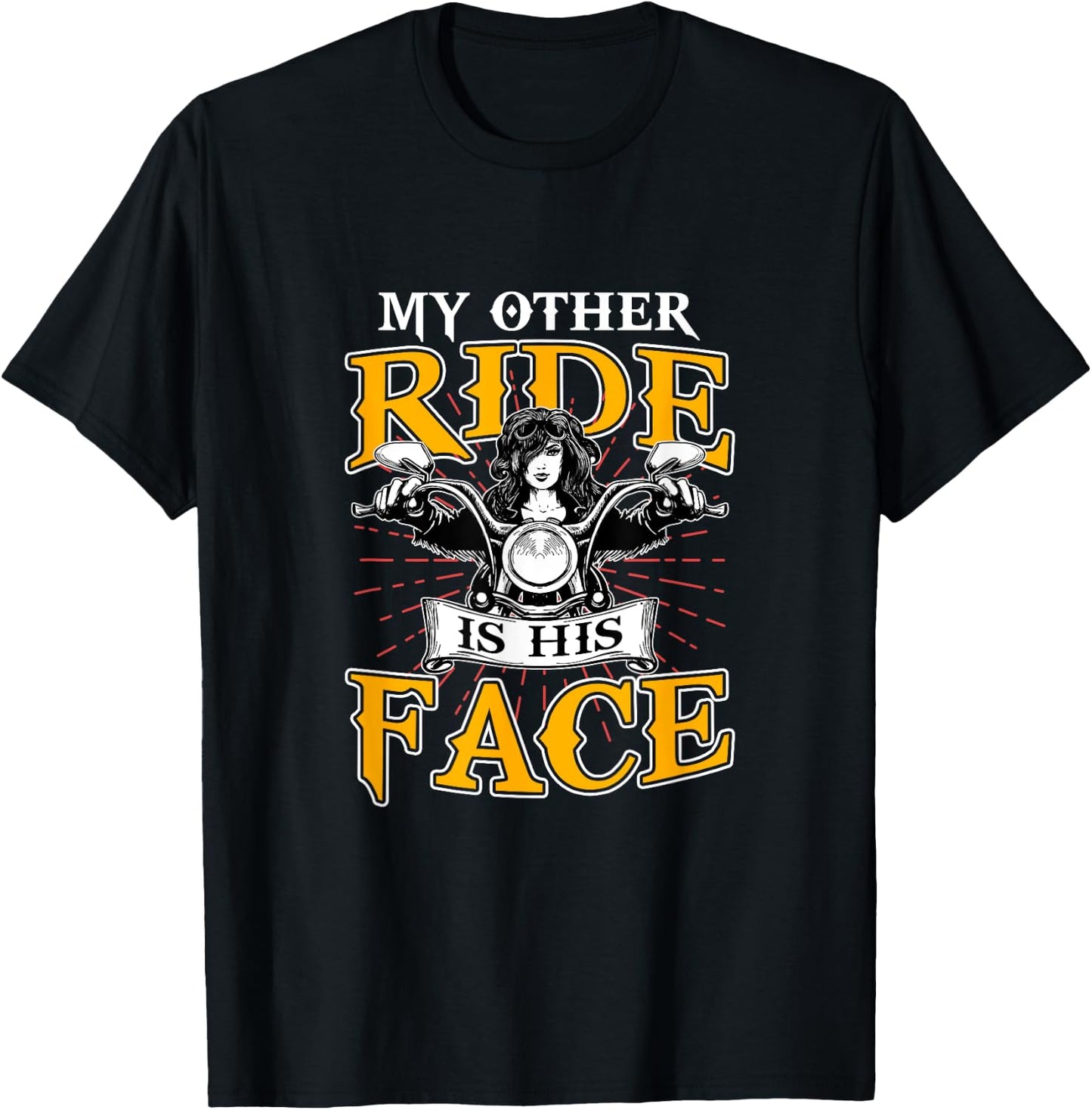 My Other Ride Is His Face Biker Wife Motorcycle Riding Lover T-Shirt - T-Shirt | Black