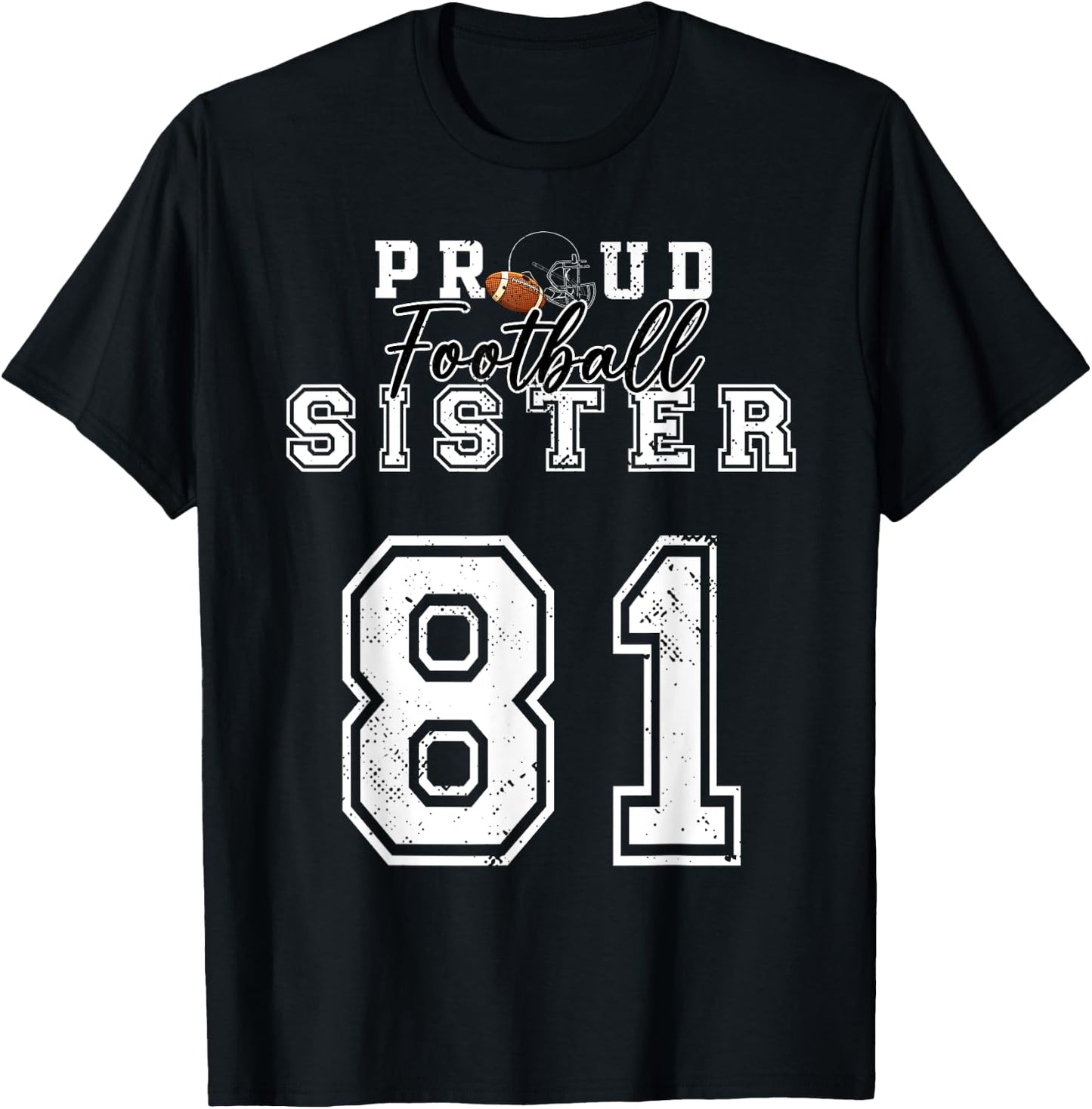Custom Proud Football Sister Number 81 Personalized Player T-Shirt - T-Shirt | Black
