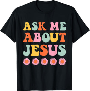 Ask Me About My Jesus Christian Faith Retro Groovy T-Shirt - T-Shirt | Black