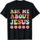 Ask Me About My Jesus Christian Faith Retro Groovy T-Shirt - T-Shirt | Black