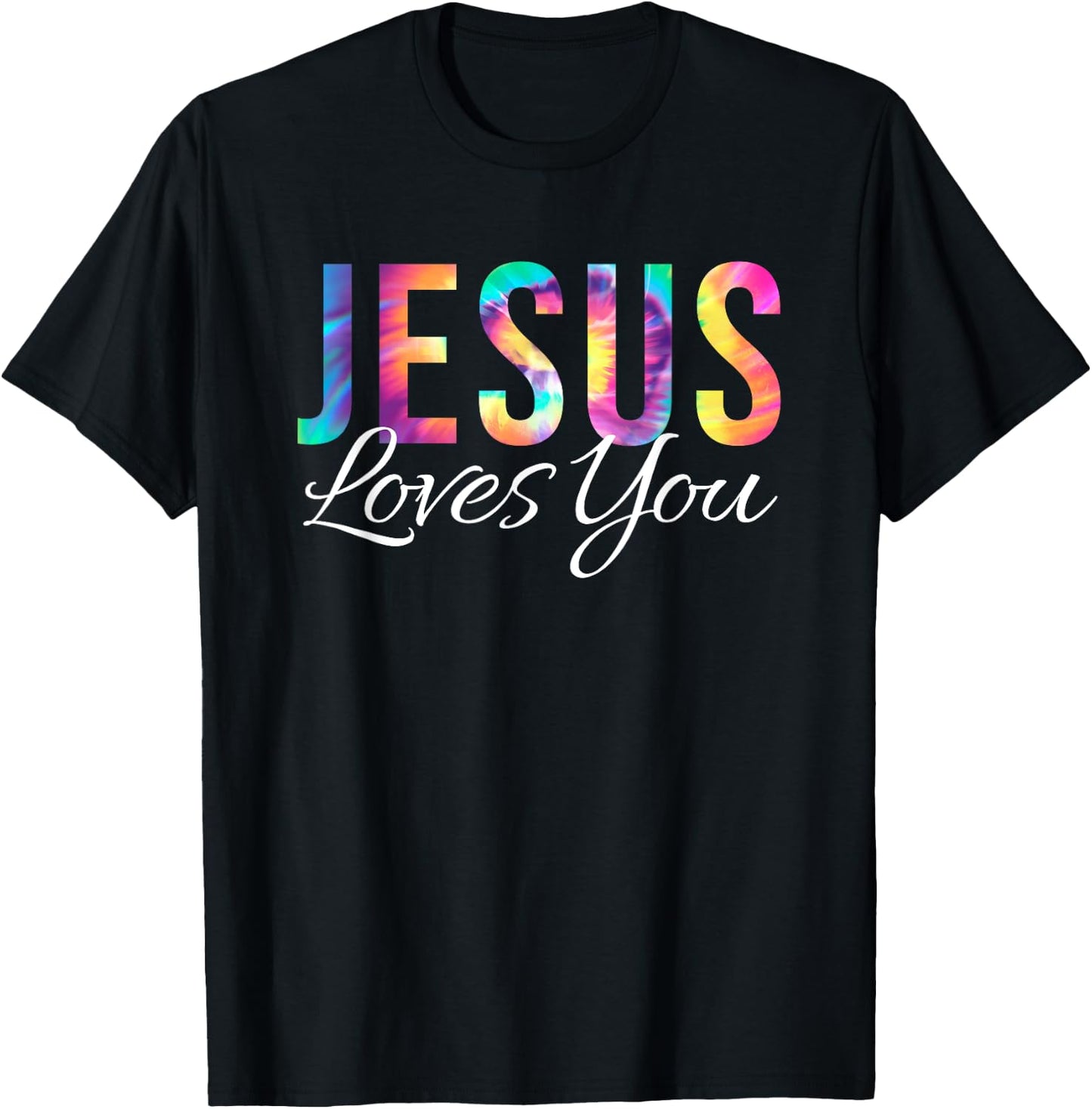 God Loves You Bible Verse Christian Faith Jesus Tie Dye God T-Shirt - T-Shirt | Black