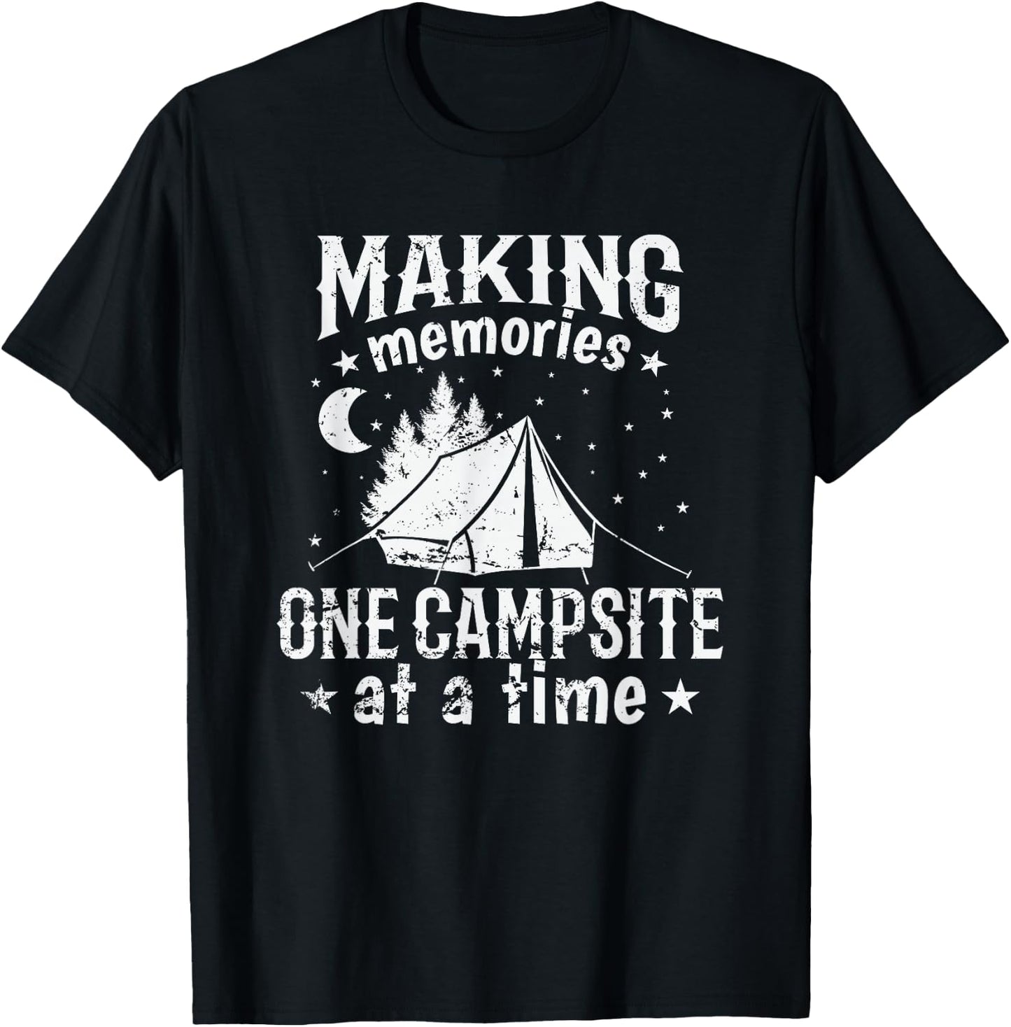 Making Memories one Campsite at a Time T-Shirt - T-Shirt | Black