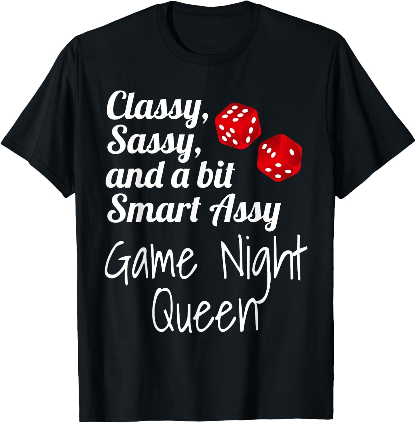 Classy Sassy and A Bit Smart Assy Game Night Queen Funny T-Shirt - T-Shirt | Black