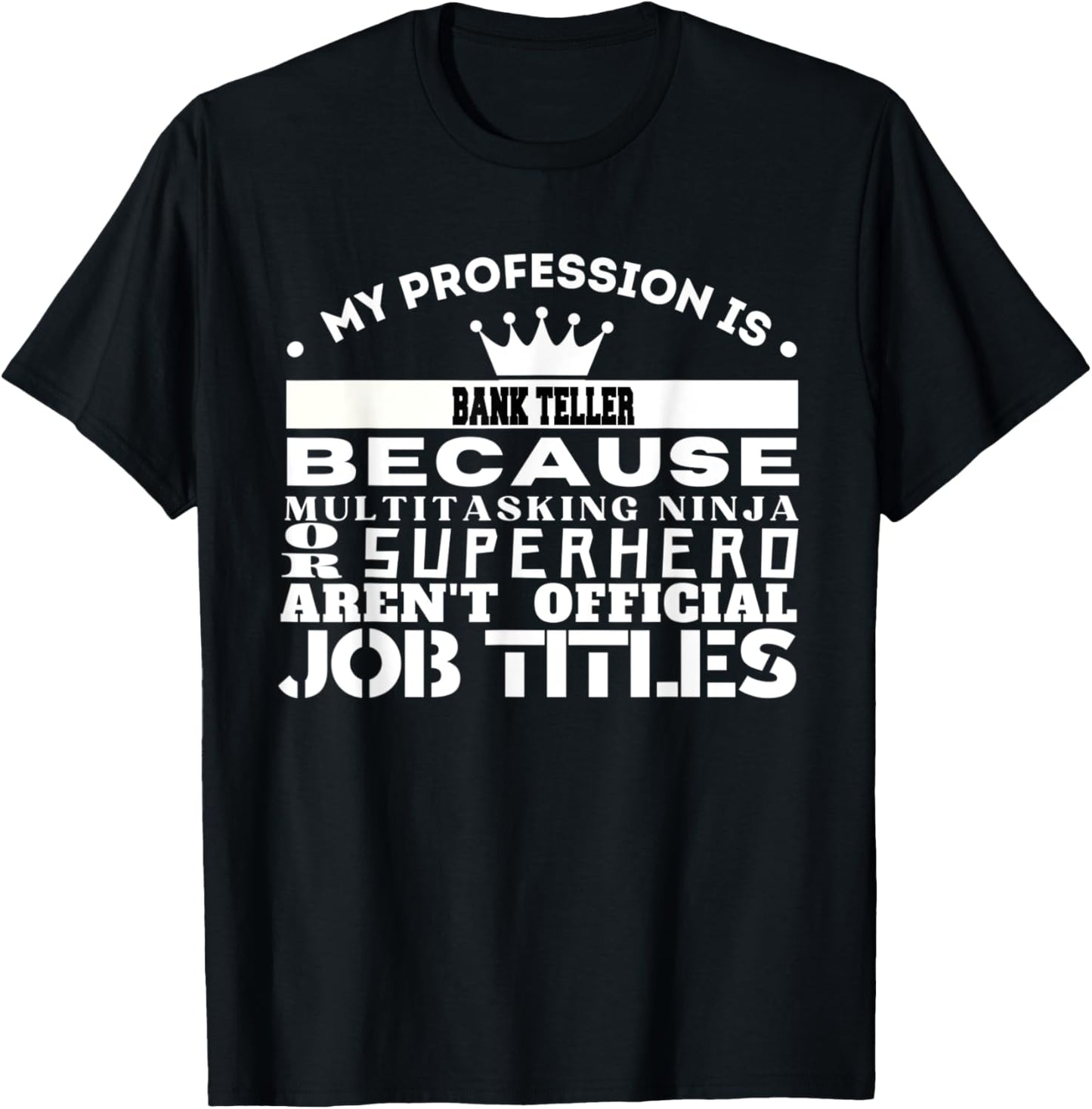 Funny Working & Profession BANK TELLER T-Shirt - T-Shirt | Black