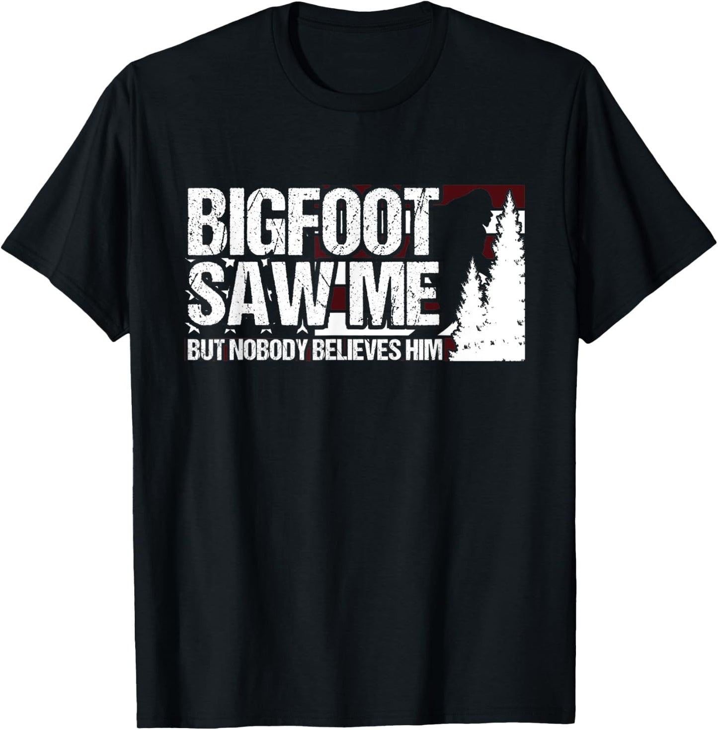 Bigfoot Saw Me But Nobody Believes Him Sasquatch USA Flag Women Kids Men T-Shirt - T-Shirt | Black