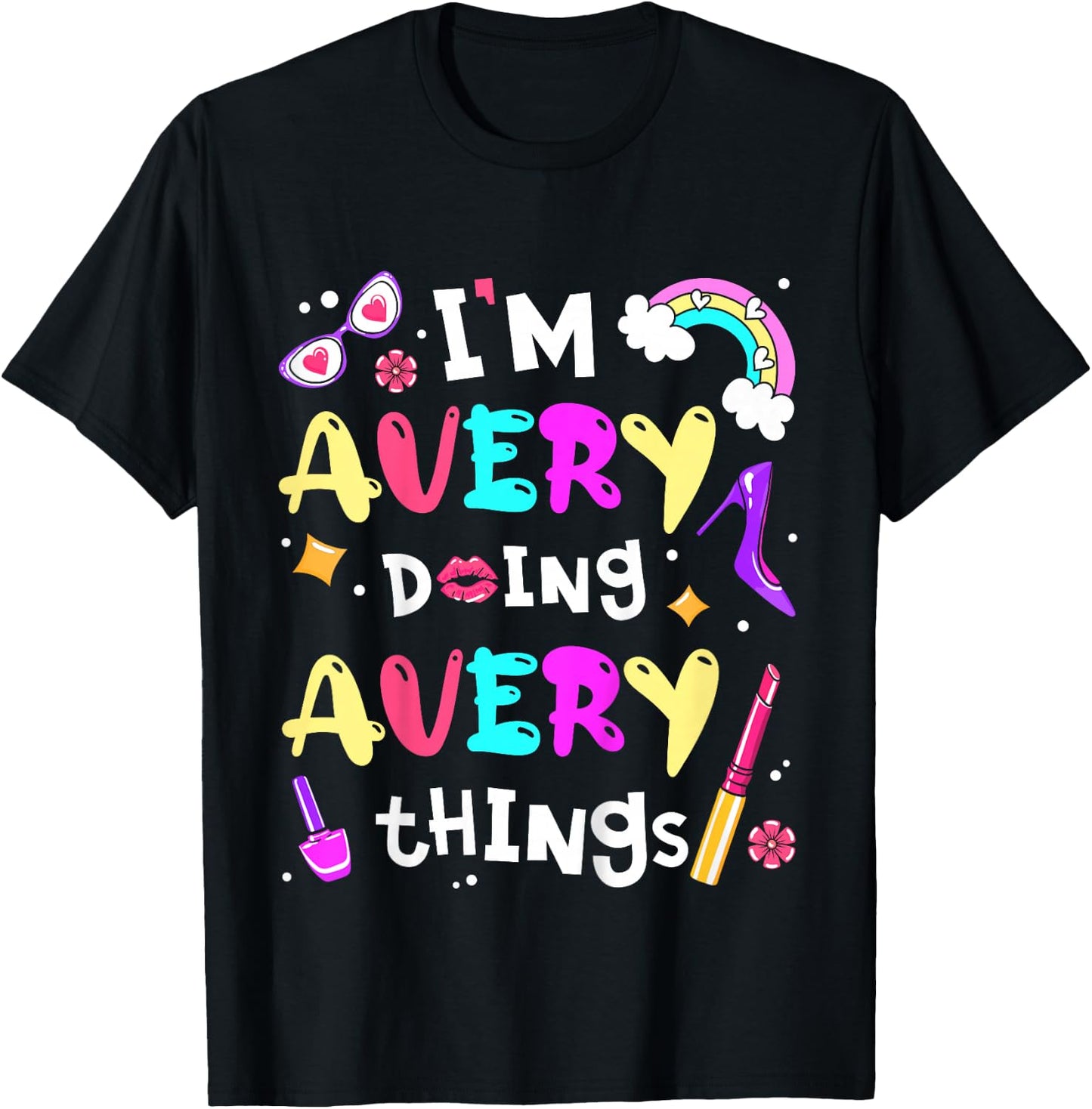 I'm Avery Doing Avery Things Cute Girls Personalized Name T-Shirt - T-Shirt | Black