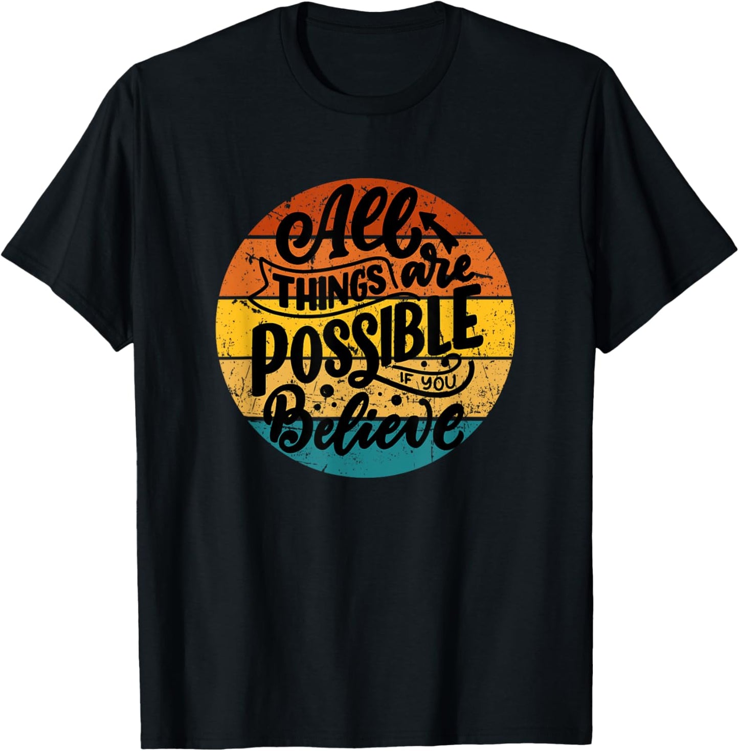All Things Are Possible If You Believe Inspiring Uplifting T-Shirt - T-Shirt | Black