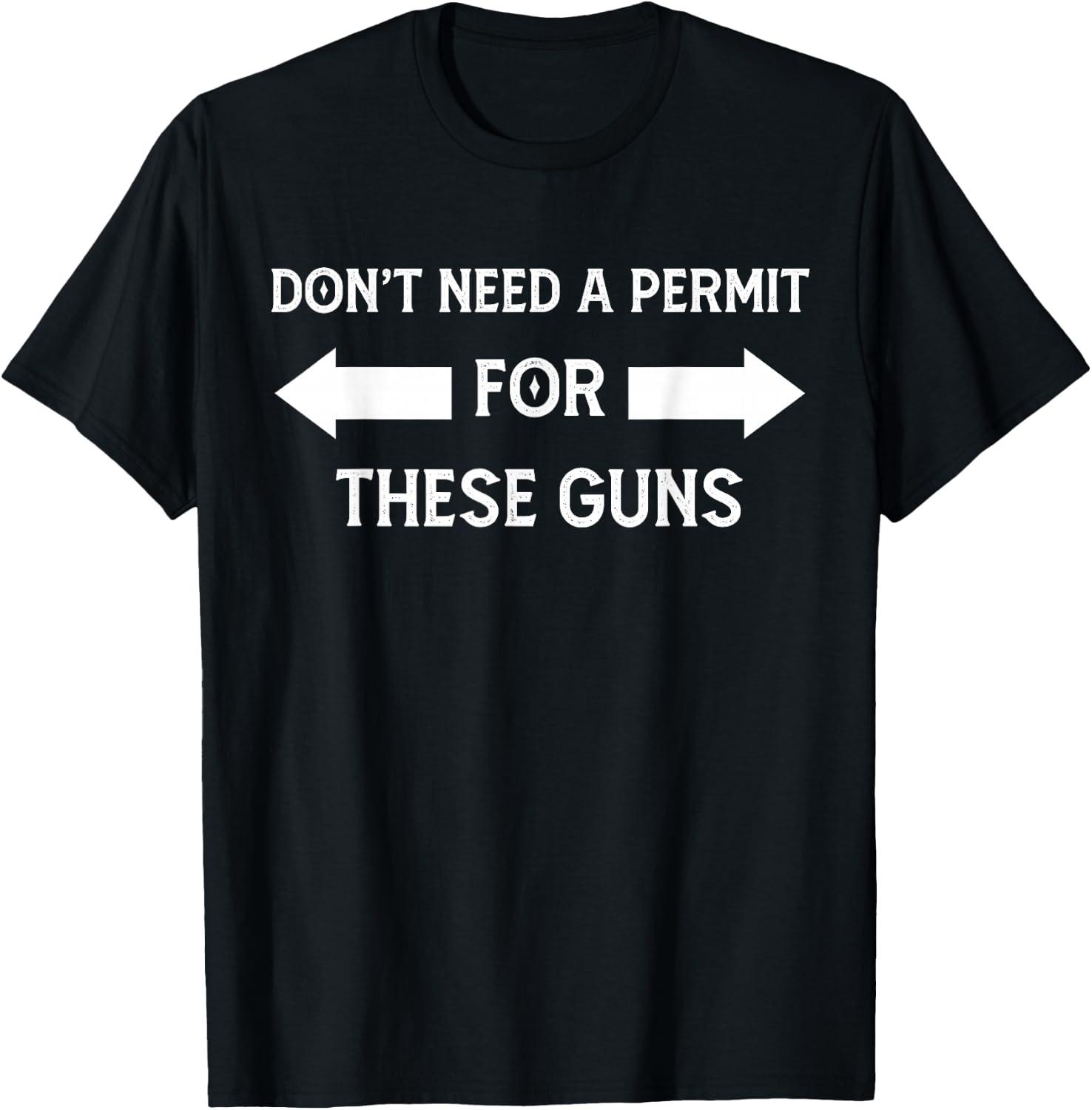 I Don't Need a Permit for These Guns Funny Gym T-Shirt - T-Shirt | Black