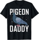 Pigeon Daddy Pigeon Racing Shirt Pigeon Shirt Bird T-Shirt - T-Shirt | Black