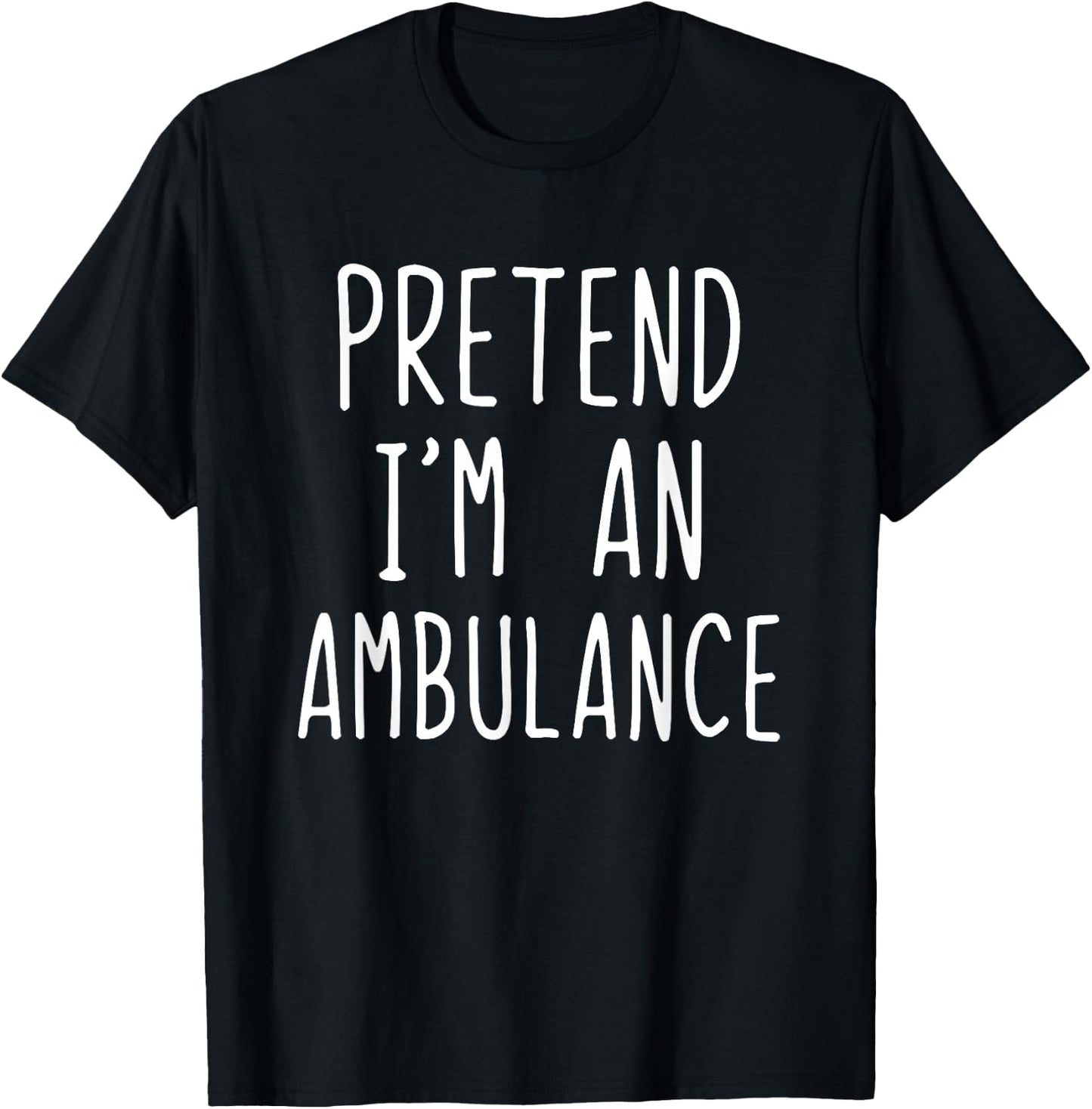 Pretend I'm An Ambulance Costume Halloween Lazy Adult Kids T-Shirt - T-Shirt | Black