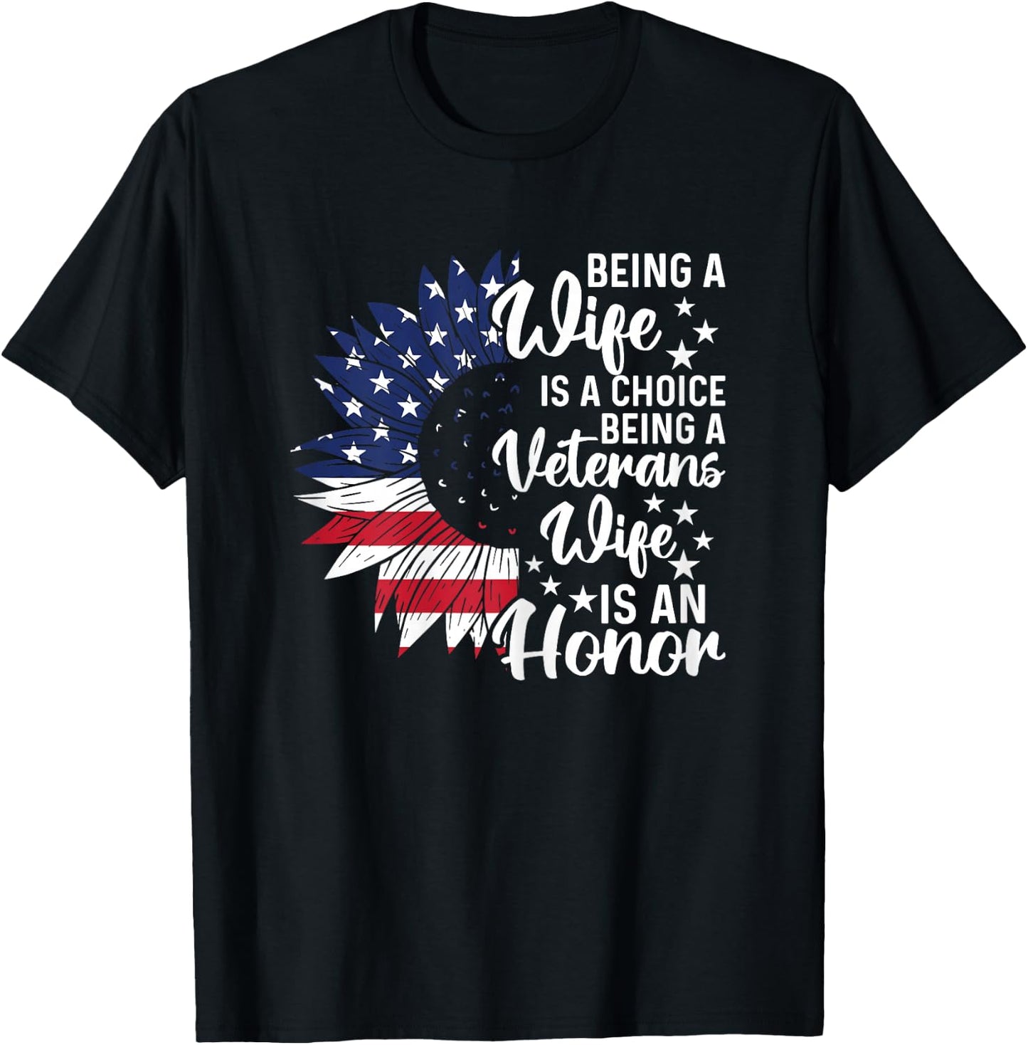 Patriotic Veterans Day Being A Veterans Wife Is An Honor T-Shirt - T-Shirt | Black