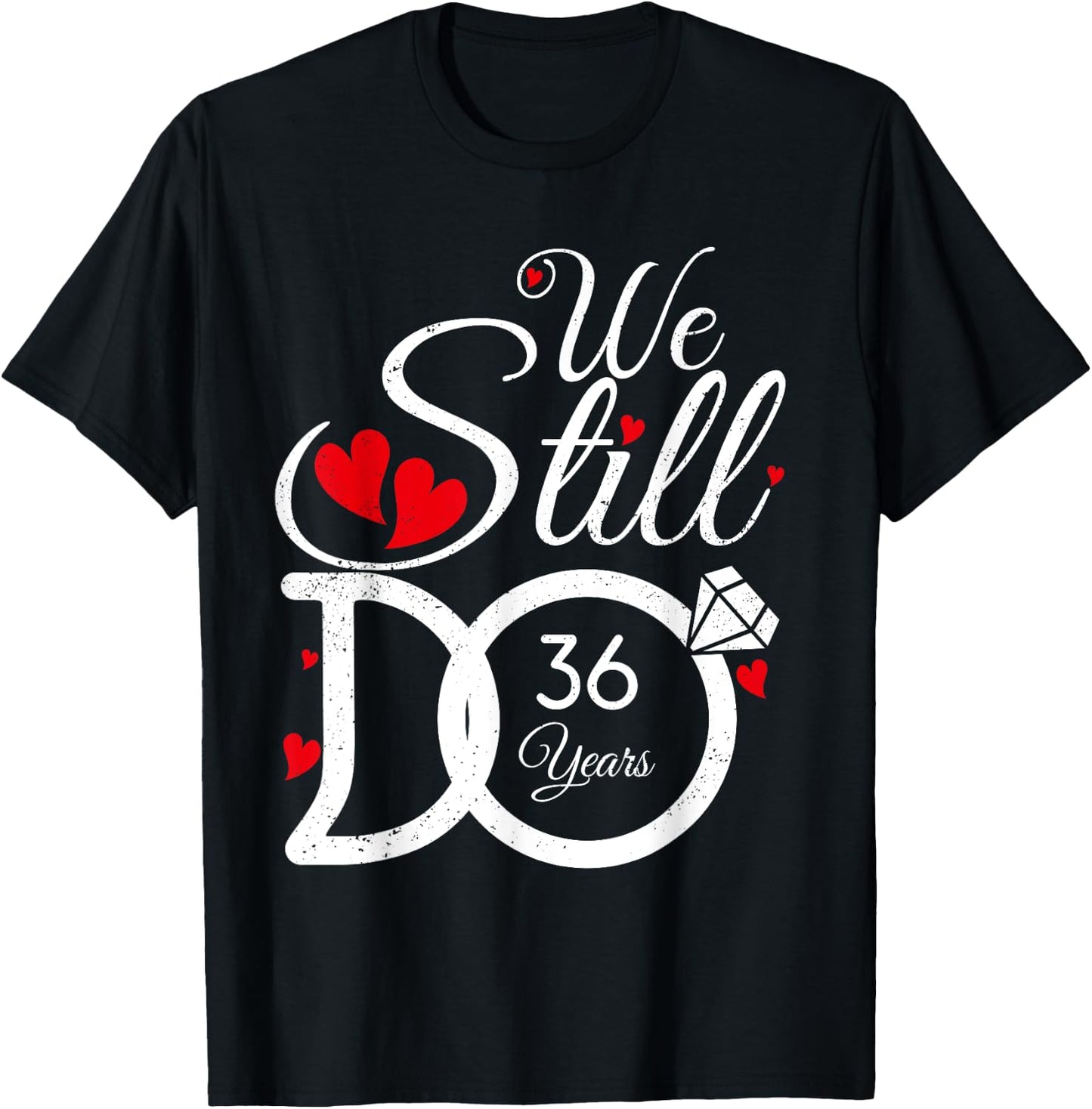 We Still Do 36 Years Couple Idea 36th Wedding Anniversary T-Shirt - T-Shirt | Black