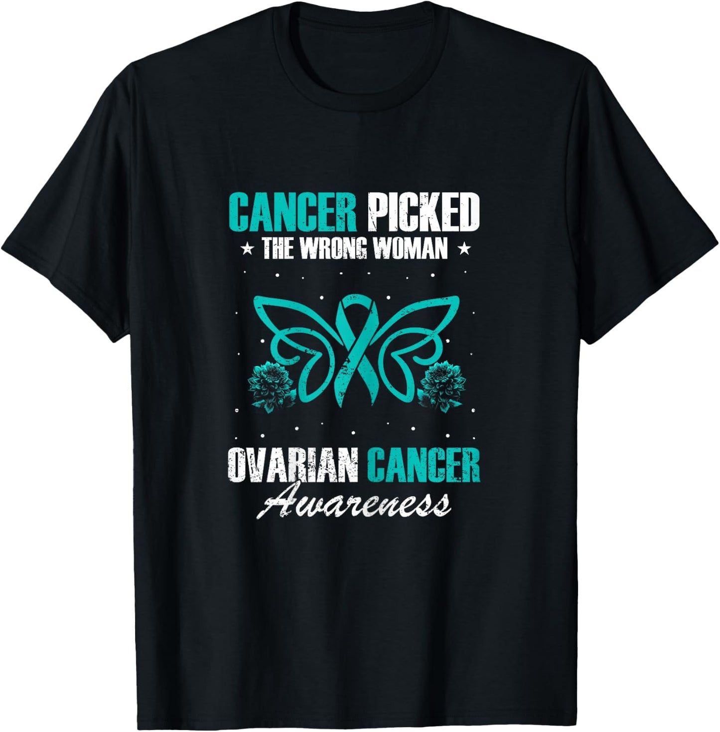 Picked The Wrong Woman Teal Ribbon Ovarian Cancer Awareness T-Shirt - T-Shirt | Black