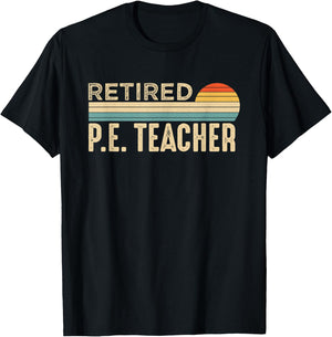 Retired P E Physical Education P.E. Teacher Retirement T-Shirt - T-Shirt | Black