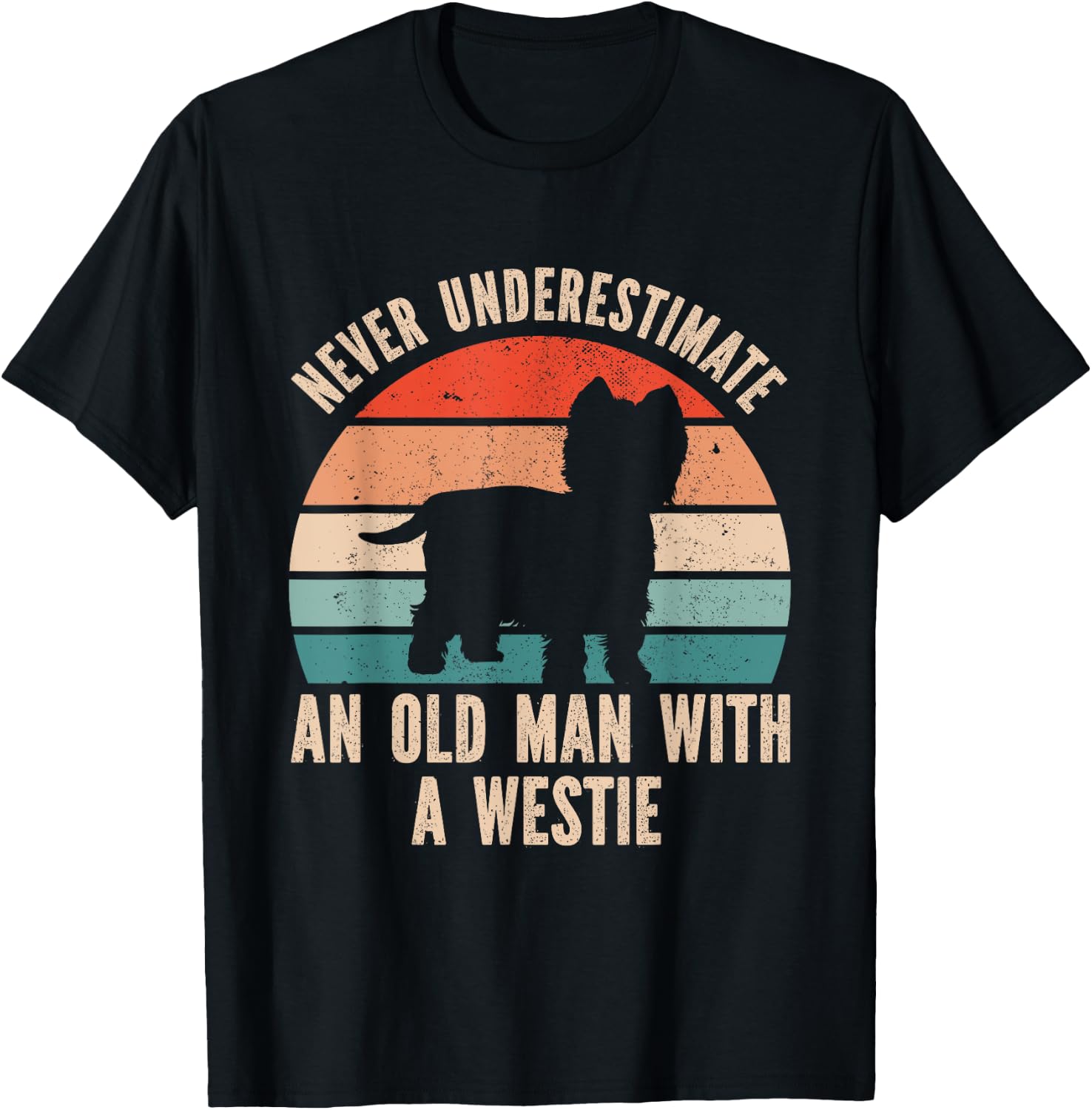 Never Underestimate An Old Man With A Westie T-Shirt - T-Shirt | Black