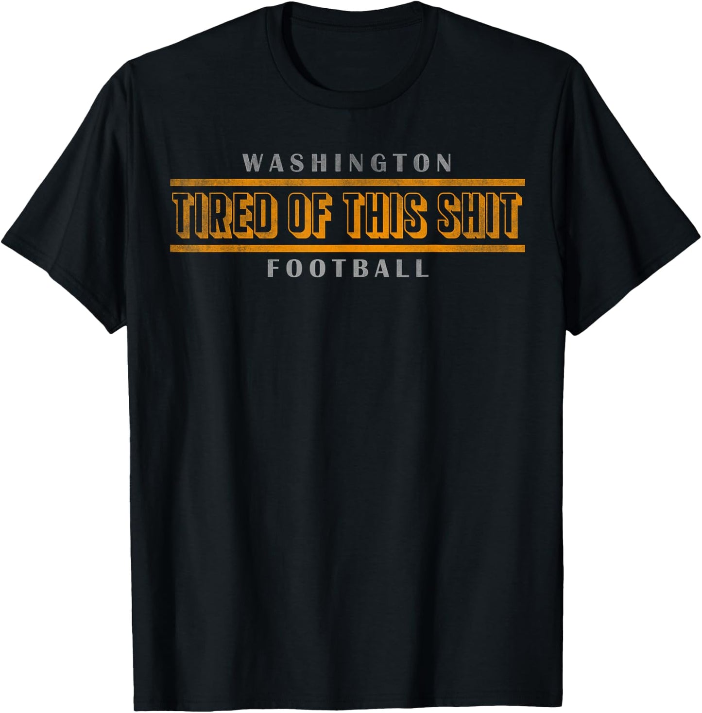 Washington tired of this shit football T-Shirt - T-Shirt | Black