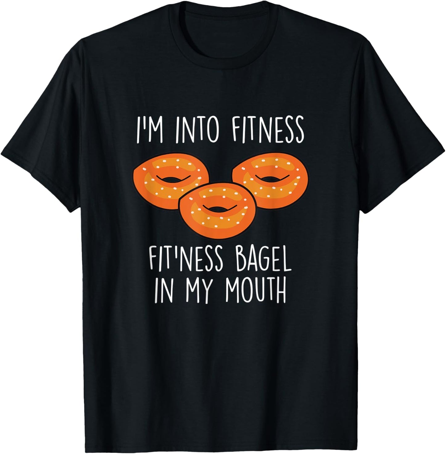 Bagels I´m Into Fitness Funny Bagel Lover Baking T-Shirt - T-Shirt | Black