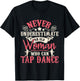 Never Underestimate An Old Woman - Tap Dancing Tap Dance Lov T-Shirt - T-Shirt | Black