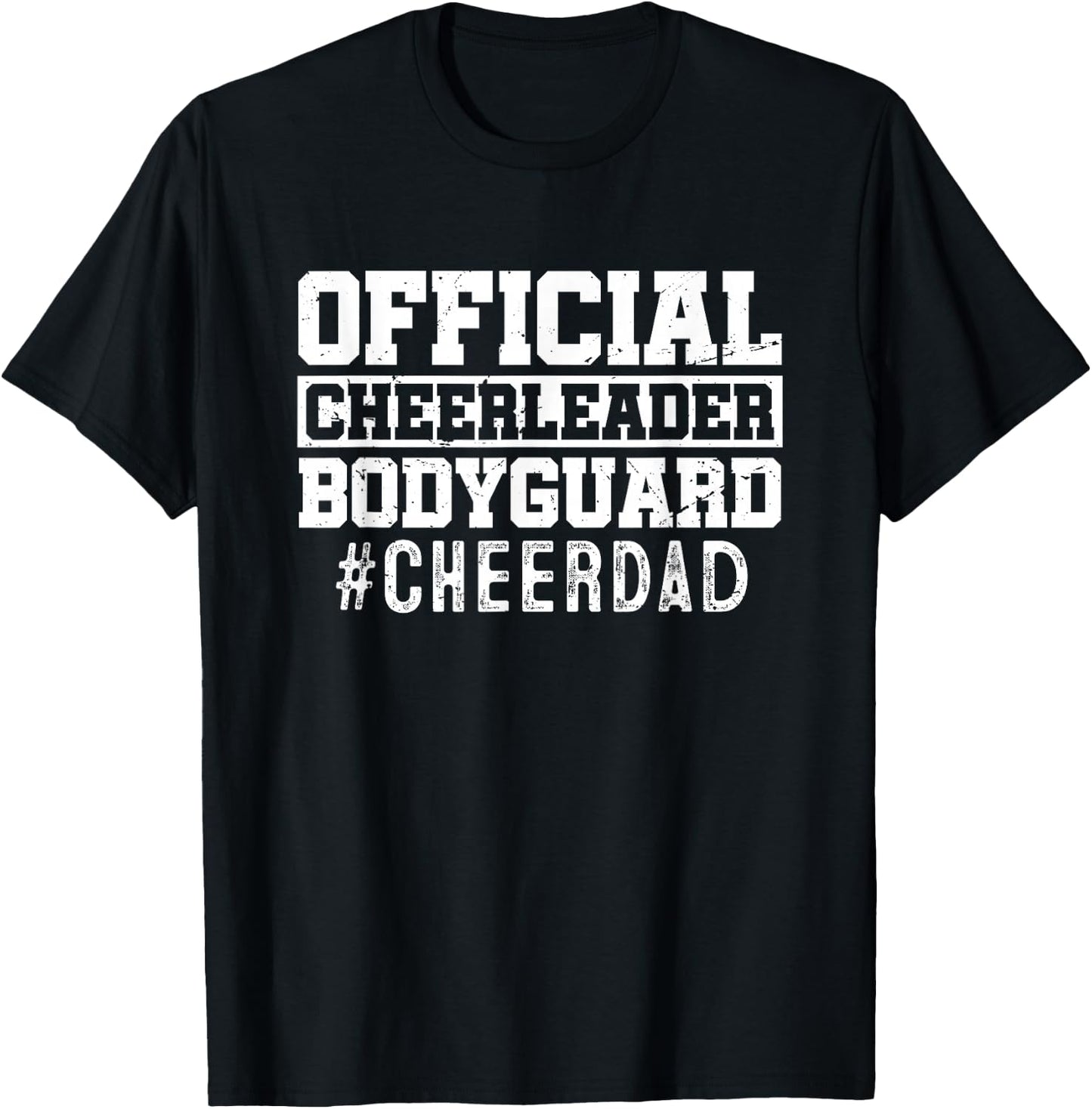 Cheer Dad Funny Papa Official Cheerleader Bodyguard T-Shirt - T-Shirt | Black