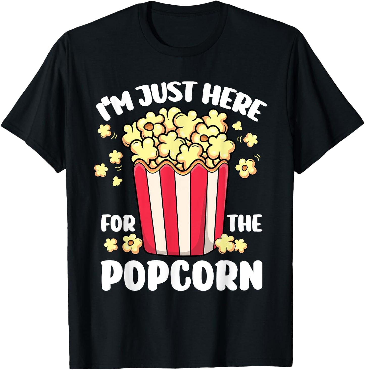 Funny I'm Just Here for the Popcorn Circus Movie Theater T-Shirt - T-Shirt | Black