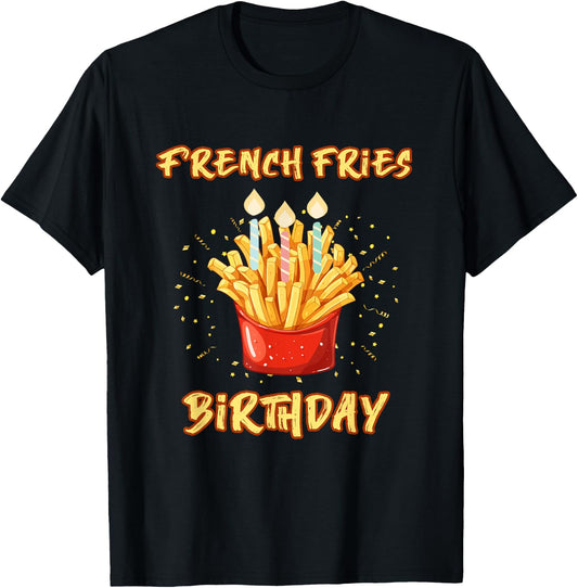 Enjoy birthday French fries a gifts T-Shirt - T-Shirt | Black