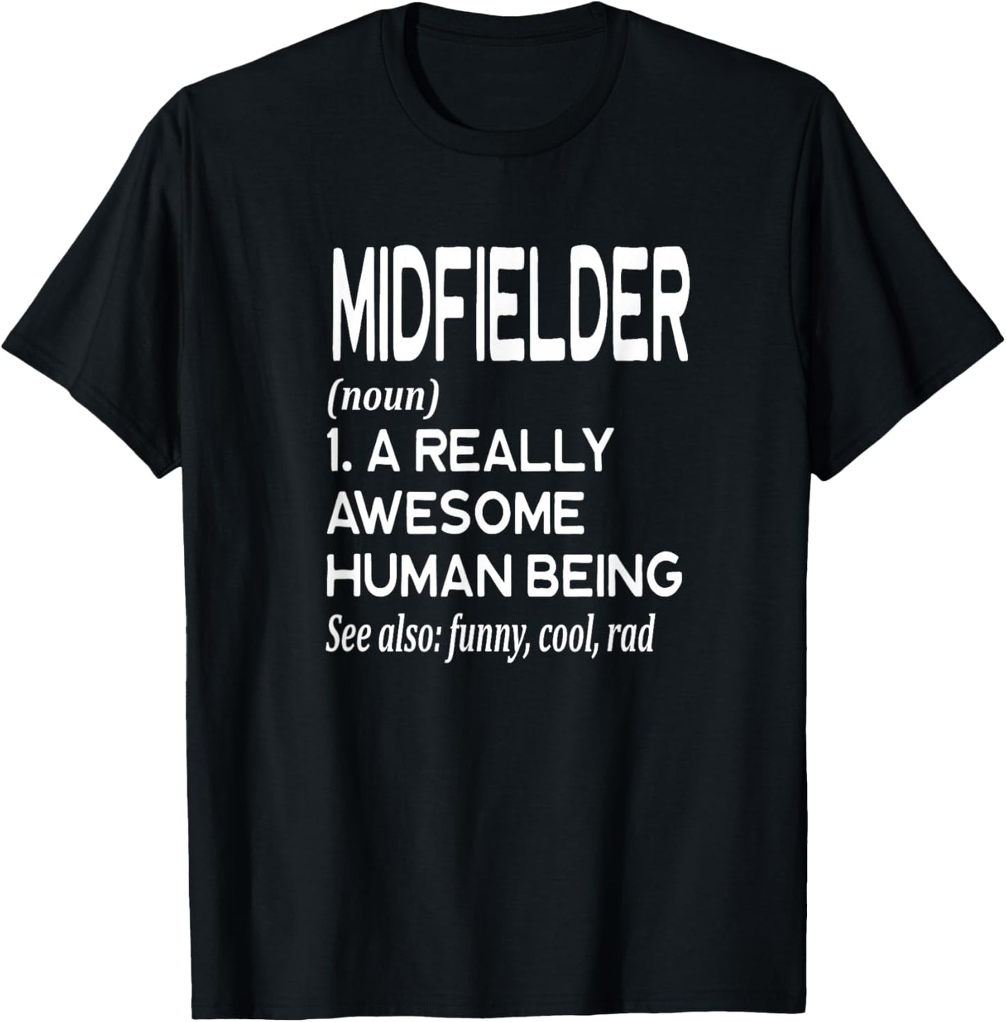 Soccer Player Definition Funny - Midfielder T-Shirt - T-Shirt | Black