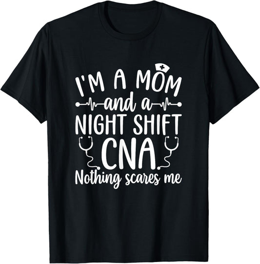 A Mom And A Night Shift CNA Certified Nursing Assistant T-Shirt - T-Shirt | Black
