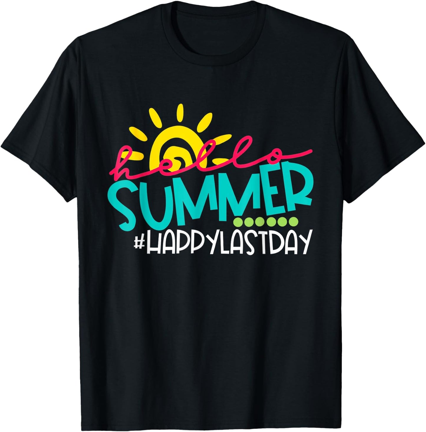 Hello Summer Happy Last Day of School Teacher Student Men Women T-Shirt - T-Shirt | Black