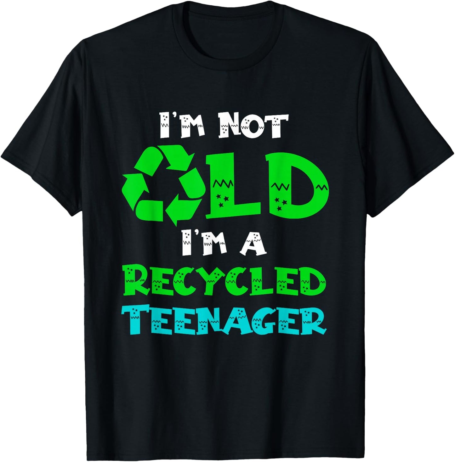 I'm Not Old I'm a Recycled Teenager Funny Senior Sarcasm T-Shirt - T-Shirt | Black