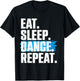 Cute Eat Sleep Dance Repeat Design Men Women Kids Dancers T-Shirt - T-Shirt | Black